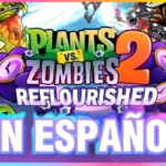 pvz 2 reflourished en español