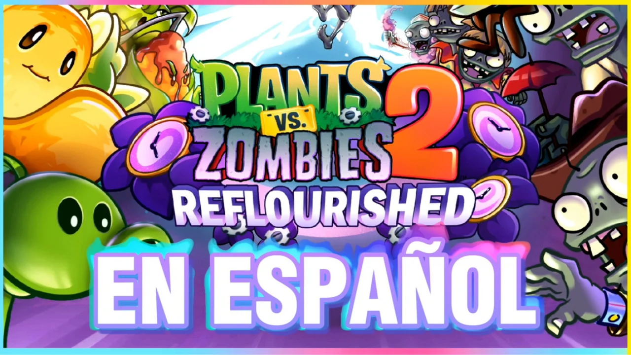 pvz 2 reflourished en español